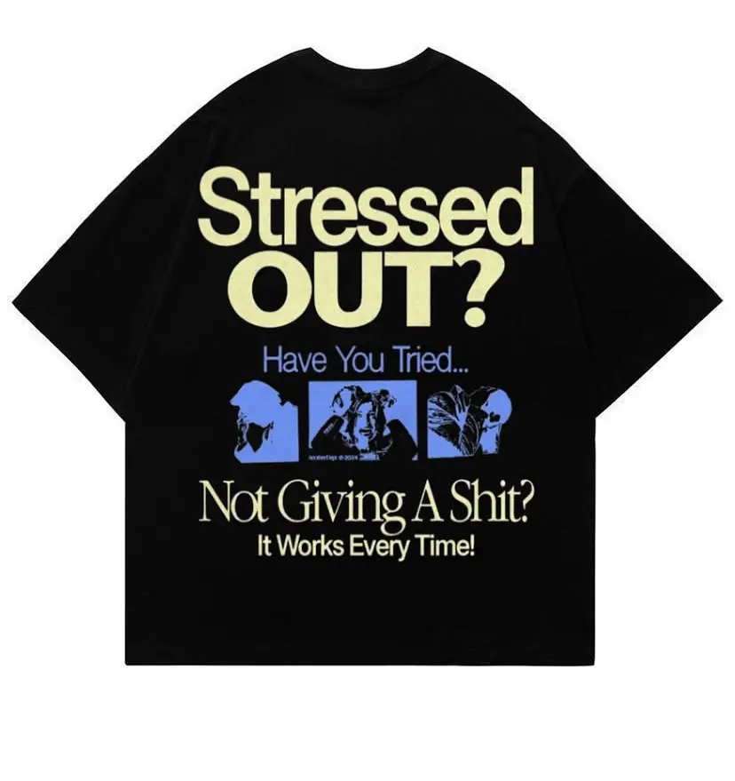 STRESSED OUT? SHIRT