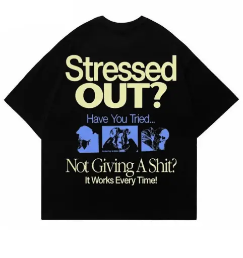 STRESSED OUT? SHIRT